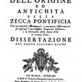 Maggiori informazioni su "Dell'origine ed antichitá della zecca pontificia"	