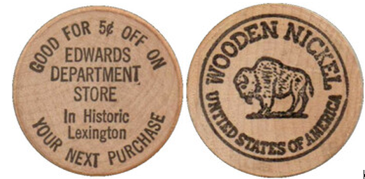 288503472_WoodenNickelEdwardsDepartmentStore.PNG.13b2fbd3949ebbd6de2c1a6bdf15259a.PNG