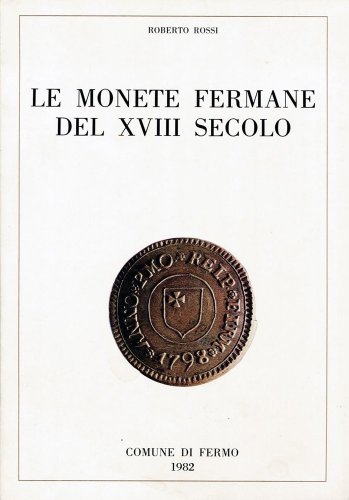 Maggiori informazioni su "Le monete fermane del XVIII secolo"	